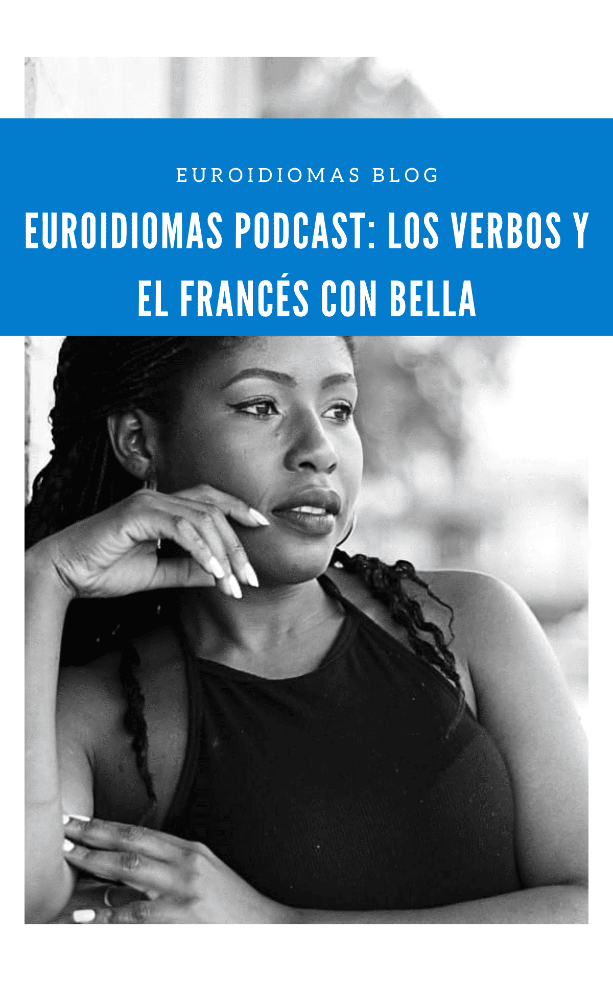 Euroidiomas Podcast: Verbos del francés con Bella