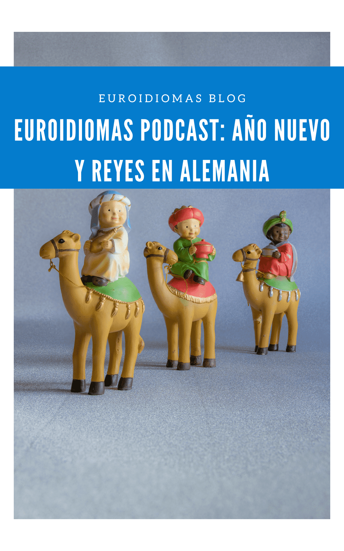 Euroidiomas Podcast: Año Nuevo y Reyes en Alemania
